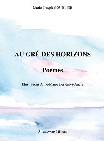 Couverture du livre « Au gré des horizons » de Marie-Jo. Gourlier aux éditions Alice Lyner