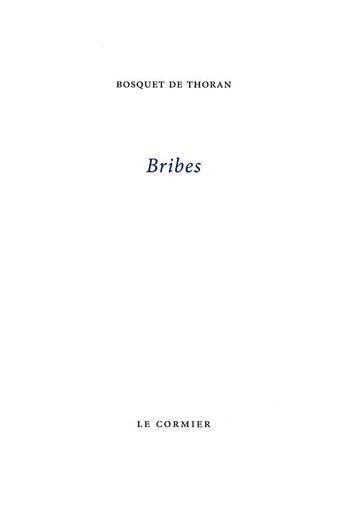 Couverture du livre « Bribes » de Bosquet De Thoran Al aux éditions Cormier