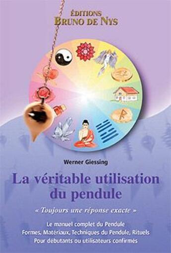 Couverture du livre « La véritable utilisation du pendule » de Werner Glessing aux éditions Bruno De Nys