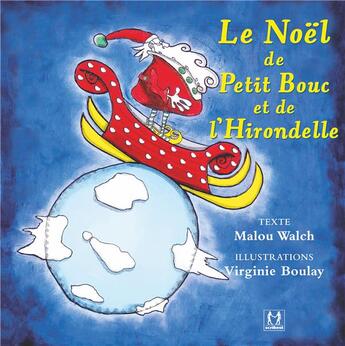 Couverture du livre « Le Noël de petit bouc et de l'hirondelle » de Malou Walch aux éditions Scribest