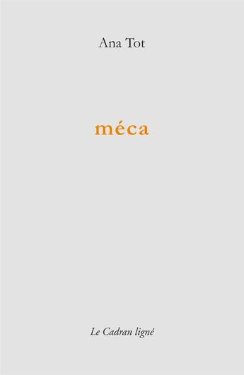 Couverture du livre « Méca » de Ana Tot aux éditions Le Cadran Ligne