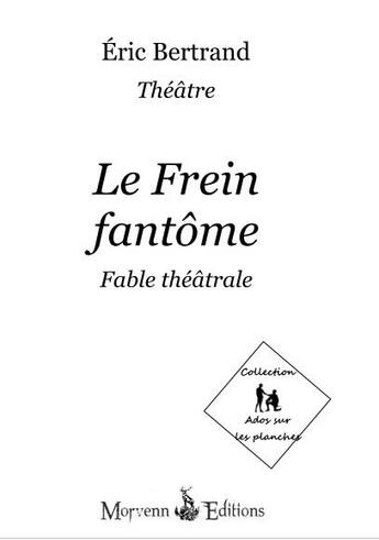 Couverture du livre « Le frein fantôme » de Eric Bertrand aux éditions Morvenn