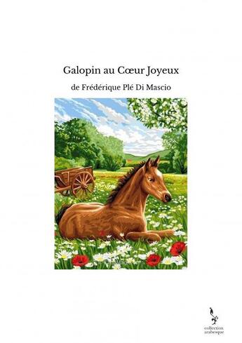 Couverture du livre « Galopin au C?ur Joyeux » de Frederique Ple Di De aux éditions Thebookedition.com