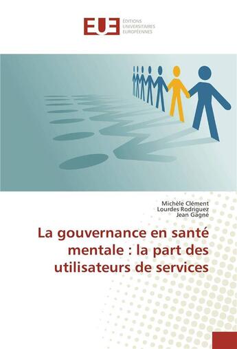 Couverture du livre « La gouvernance en santé mentale : la part des utilisateurs de services » de Michèle Clément aux éditions Editions Universitaires Europeennes