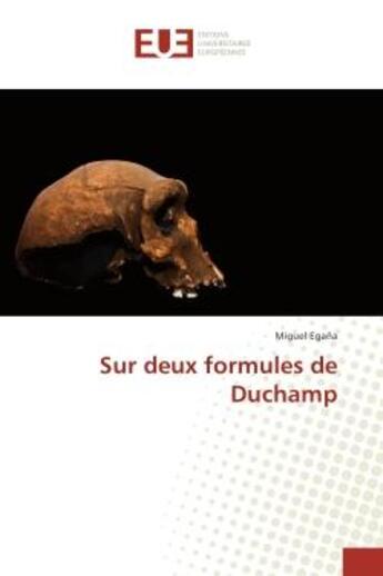 Couverture du livre « Sur deux formules de Duchamp » de Miguel Egana aux éditions Editions Universitaires Europeennes