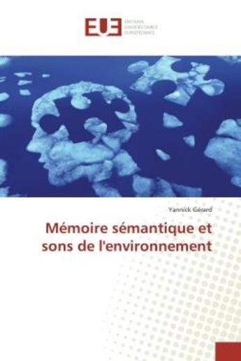 Couverture du livre « Memoire semantique et sons de l'environnement » de Yannick Gérard aux éditions Editions Universitaires Europeennes