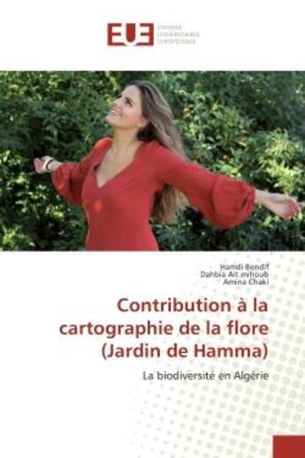 Couverture du livre « Contribution a la cartographie de la flore (jardin de hamma) - la biodiversite en algerie » de Hamdi Bendif aux éditions Editions Universitaires Europeennes