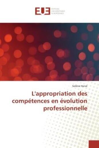 Couverture du livre « L'appropriation des competences en evolution professionnelle » de Herve Solene aux éditions Editions Universitaires Europeennes