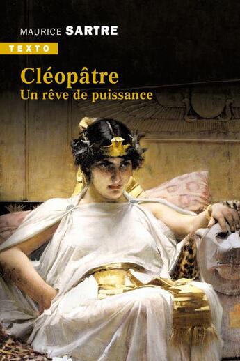 Couverture du livre « Cléopâtre ; un rêve de puissance » de Maurice Sartre aux éditions Tallandier