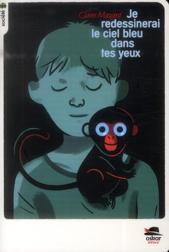 Couverture du livre « Je redessinerai le ciel bleu dans tes yeux » de Claire Mazard aux éditions Oskar