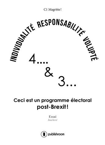 Couverture du livre « 4 .....&...3 ; ceci est un programme electoral post-brexit » de Claude Bonan aux éditions Publishroom