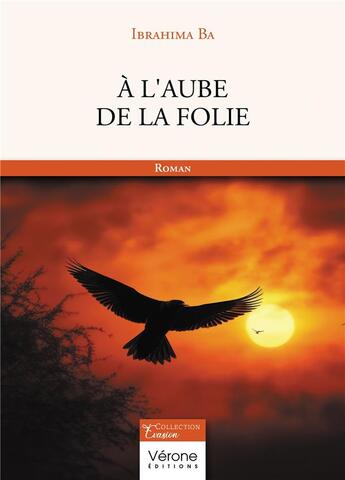 Couverture du livre « A l'aube de la folie » de Ibrahima Ba aux éditions Verone