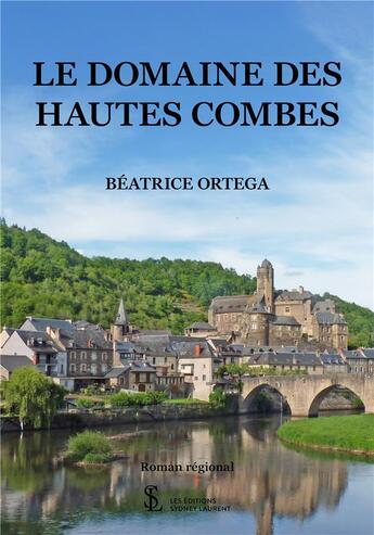 Couverture du livre « Le domaine des hautes combes » de Beatrice Ortega aux éditions Sydney Laurent