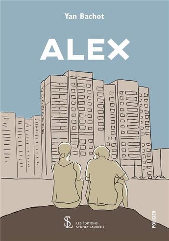 Couverture du livre « Alex » de Bachot Yan aux éditions Sydney Laurent