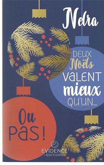 Couverture du livre « Deux Noëls valent mieux qu'un...ou pas! » de Nelra aux éditions Evidence Editions