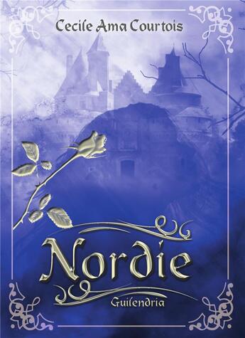 Couverture du livre « Nordie Tome 1 : Guilendria » de Cecile Ama Courtois aux éditions Bookelis