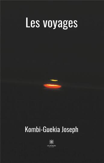 Couverture du livre « Les voyages » de Joseph Kombi-Guekia aux éditions Le Lys Bleu