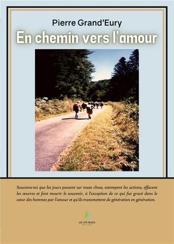 Couverture du livre « En chemin vers l'amour » de Pierre Grand'Eury aux éditions Le Lys Bleu