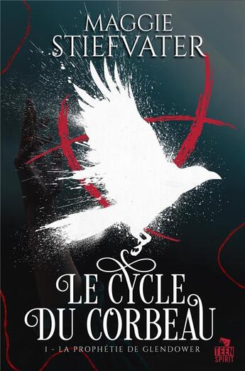 Couverture du livre « Le cycle du corbeau - t01 - la prophetie de glendower - le cycle du corbeau, t1 » de Maggie Stiefvater aux éditions Teen Spirit