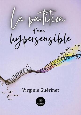 Couverture du livre « La partition d'une hypersensible » de Guerinet Virginie aux éditions Le Lys Bleu