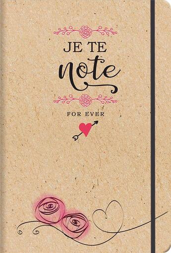 Couverture du livre « Je te note for ever - carnet de notes » de  aux éditions Cartotheque