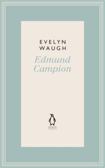 Couverture du livre « Edmund Campion: Jesuit And Martyr (9) » de Evelyn Waugh aux éditions Viking Adult