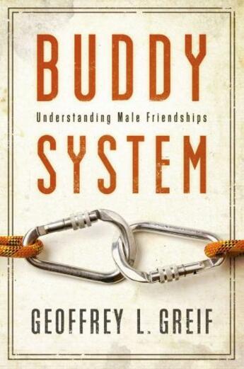 Couverture du livre « Buddy System: Understanding Male Friendships » de Greif Geoffrey aux éditions Oxford University Press Usa