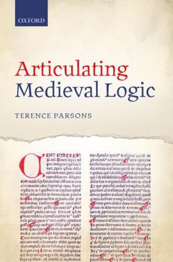 Couverture du livre « Articulating Medieval Logic » de Parsons Terence aux éditions Oup Oxford