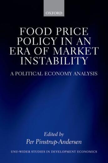 Couverture du livre « Food Price Policy in an Era of Market Instability: A Political Economy » de Per Pinstrup-Andersen aux éditions Oup Oxford