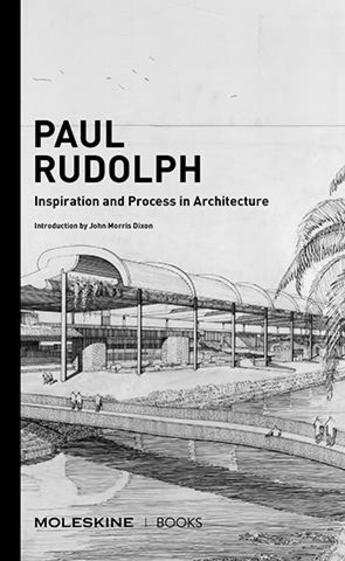 Couverture du livre « Paul rudolph inspiration and process in architecture » de Bell Eugenia aux éditions Moleskine