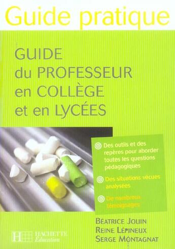 Couverture du livre « Guide Du Professeur En College Et En Lycees » de Serge Montagnat et Beatrice Jouin et Reine Lepineux aux éditions Hachette Education