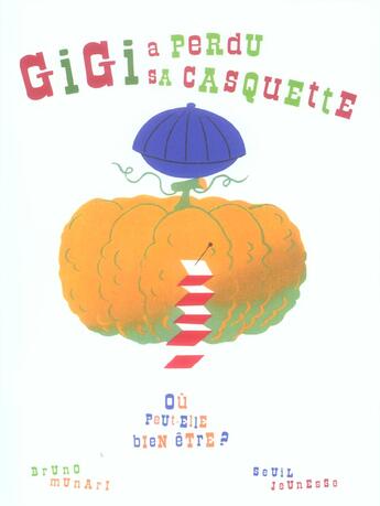 Couverture du livre « Gigi A Perdu Sa Casquette » de Bruno Munari aux éditions Seuil Jeunesse