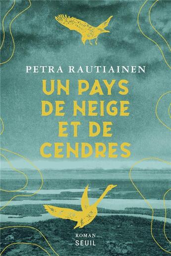Couverture du livre « Un pays de neige et de cendres » de Petra Rautiainen aux éditions Seuil