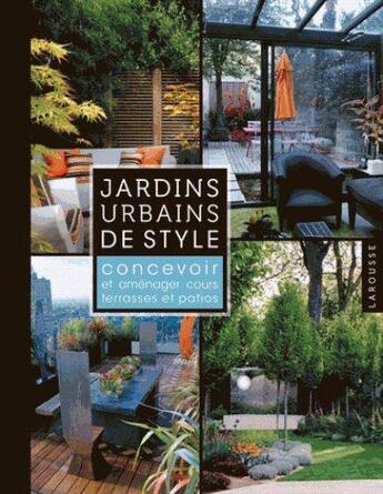 Couverture du livre « Jardins urbains de style » de Stephen Woodhams aux éditions Larousse