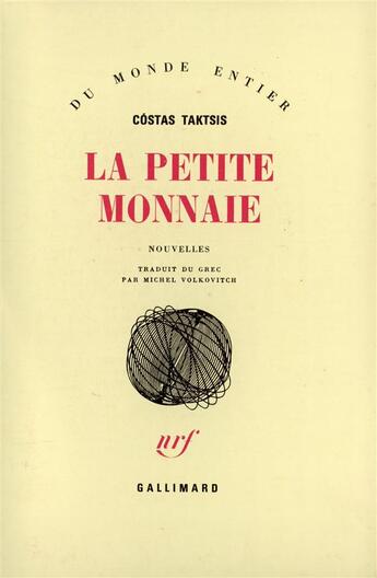 Couverture du livre « La petite monnaie » de Tachtsi S/Tsitseli aux éditions Gallimard