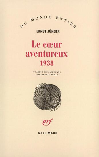 Couverture du livre « Le coeur aventureux (1938) » de Ernst Junger aux éditions Gallimard