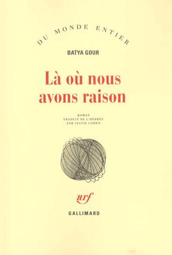 Couverture du livre « La ou nous avons raison » de Batya Gour aux éditions Gallimard