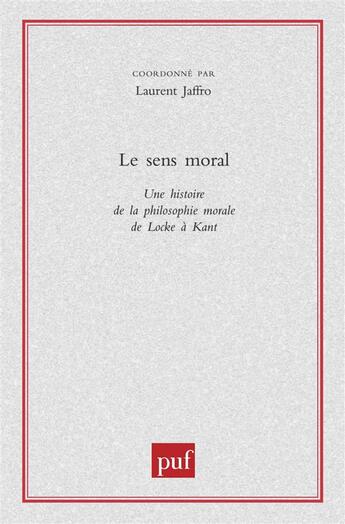 Couverture du livre « Le sens moral » de Laurent Jaffro aux éditions Puf