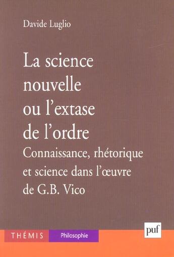 Couverture du livre « Vico ou l'extase de l'ordre - connaissance, rhetorique et science dans l'oeuvre de g. b. vico » de Davide Luglio aux éditions Puf