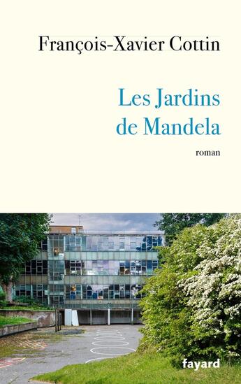 Couverture du livre « Les jardins de Mandela » de Francois-Xavier Cottin aux éditions Fayard