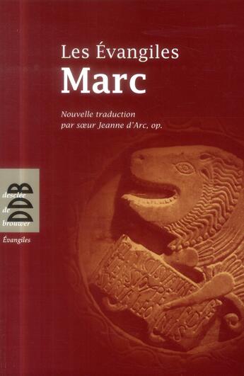 Couverture du livre « LES EVANGILES : Marc » de Jeanne D'Arc aux éditions Desclee De Brouwer