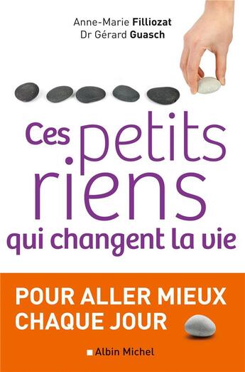 Couverture du livre « Ces petits riens qui changent la vie » de Anne-Marie Filliozat et Gerard Guasch aux éditions Albin Michel