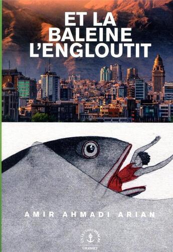 Couverture du livre « Et la baleine l'engloutit » de Amir Ahmadi Arian aux éditions Grasset