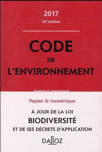 Couverture du livre « Code de l'environnement, commenté (édition 2017) » de  aux éditions Dalloz