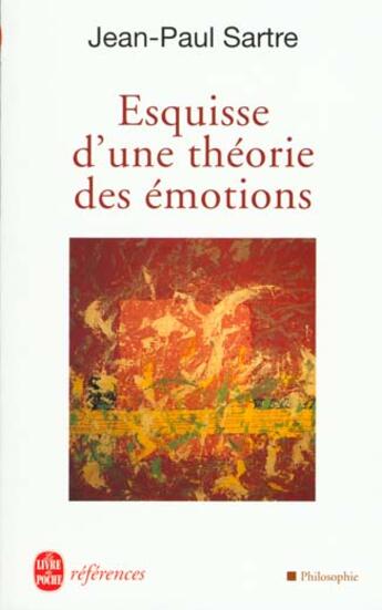 Couverture du livre « Esquisse d'une théorie des émotions » de Jean-Paul Sartre aux éditions Le Livre De Poche