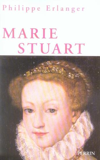 Couverture du livre « Marie stuart » de Philippe Erlanger aux éditions Perrin