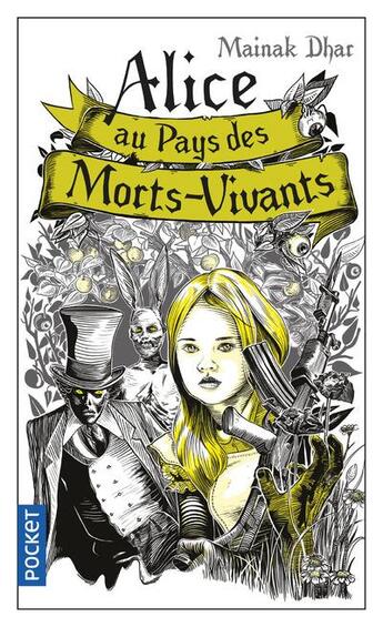 Couverture du livre « Alice au Pays des Morts-Vivants Tome 1 » de Mainak Dhar aux éditions Pocket