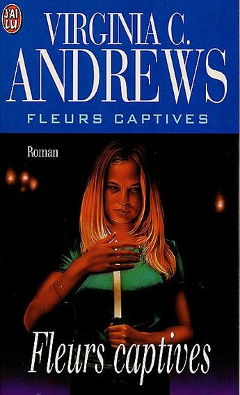 Couverture du livre « Fleurs captives Tome 1 » de Virginia C. Andrews aux éditions J'ai Lu