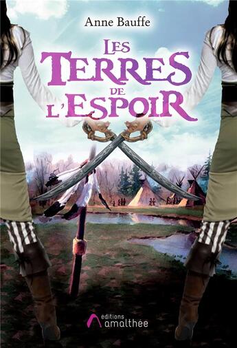 Couverture du livre « Les terres de l'espoir » de Anne Bauffe aux éditions Amalthee