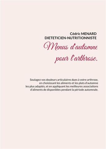 Couverture du livre « Menus d'automne pour l'arthrose. » de Cedric Menard aux éditions Books On Demand